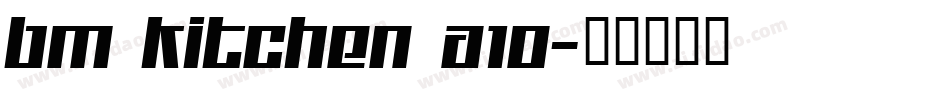 BM kitchen A10字体转换